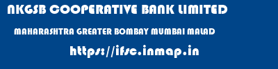 NKGSB COOPERATIVE BANK LIMITED  MAHARASHTRA GREATER BOMBAY MUMBAI MALAD  ifsc code